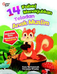 Image of 14 Fabel Menakjubkan Teladan Anak Muslim